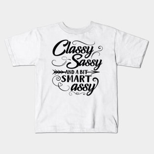 Classy Sassy And A Bit Smart Assy Kids T-Shirt